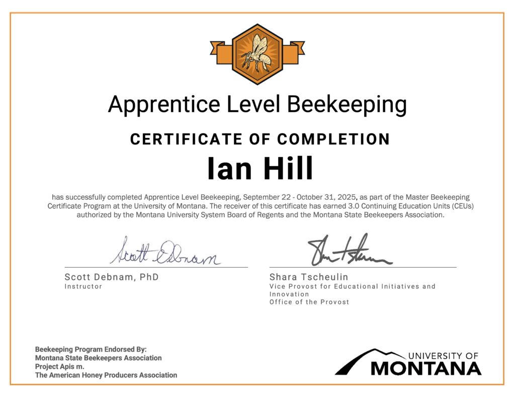 Certificate of completion for Apprentice Level Beekeeping, awarded to Ian Hill by the University of Montana in 2025.